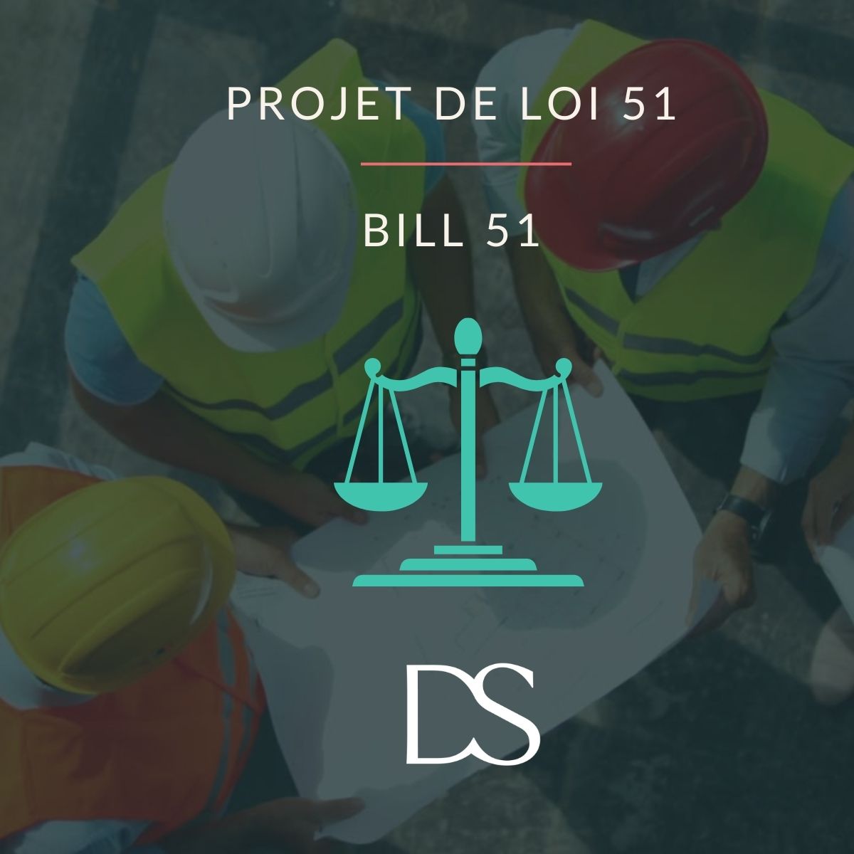 Projet de loi 51 : modernisation des pratiques dans l’industrie de la construction au Québec
